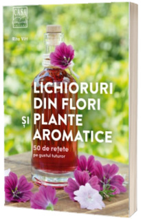 Lichioruri din flori si plante aromatice