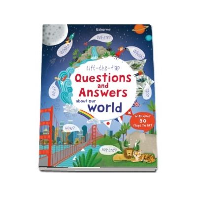 Lift-the-flap questions and answers about our world