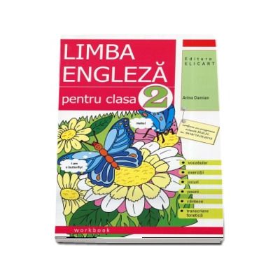Limba engleza caiet, pentru clasa a II-a - Vocabular, exercitii, jocuri, poezii, cantece, transcriere fonetica (Editia 2017)