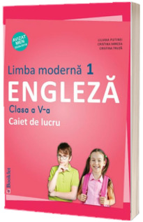 Limba Engleza, limba moderna 1, caiet de lucru pentru clasa a V-a