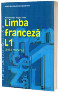 Limba franceza L1. Manual pentru clasa a X-a (Mariana Popa)