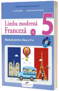 Limba Franceza, limba moderna 2, manual pentru clasa a V-a (Ion Farcasanu, Angela-Gabriela Lapadatu)