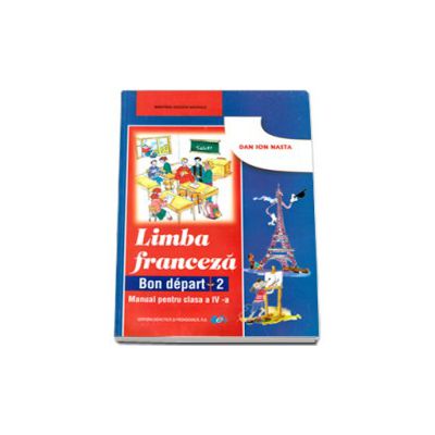 Limba Franceza, manual pentru clasa a IV-a. Bon depart 2