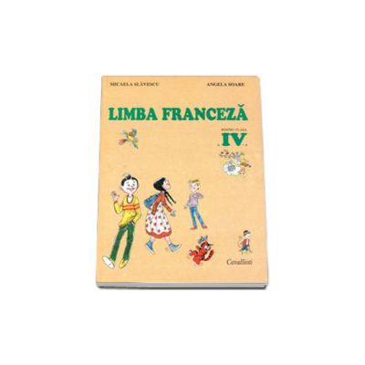 Limba franceza. Manual pentru clasa a IV-a - Cavallioti