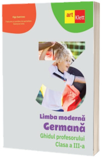 Limba Germana. Ghidul profesorului, clasa a III-a