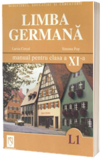Limba Germana (L1). Manual pentru clasa a XI-a
