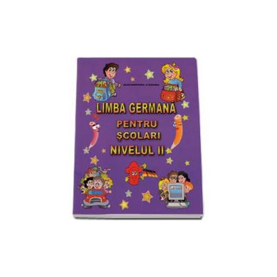 Limba Germana pentru scolari nivelul II - Ich liebe Deutsch!