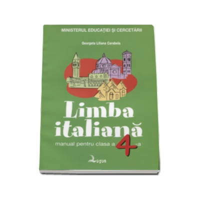 Limba italiana. Manual pentru clasa a IV-a - Georgeta Liliana Carabela