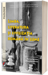 Limba, literatura si civilizatia romana in lume
