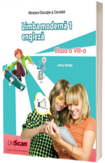 Limba moderna 1. Manual de limba engleza, pentru clasa a VIII-a