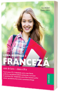 Limba moderna 2 franceza - clasa a IX-a - trunchi comun si curriculum de specialitate Limba moderna 2 franceza - clasa a IX-a - trunchi comun si curriculum de specialitate