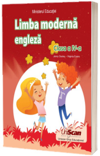 Limba moderna Engleza, manual pentru clasa a IV-a Limba moderna Engleza, manual pentru clasa a IV-a