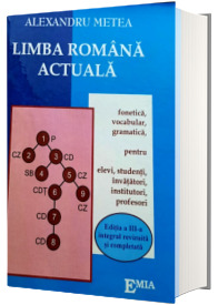 Limba romana actuala. Editia a III-a integral revizuita si completata