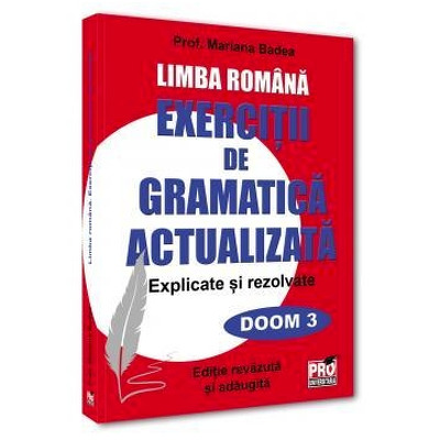 Limba romana. Exercitii de gramatica actualizata. Explicate si rezolvate