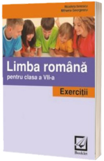 Limba Romana pentru clasa a VII-a. Exercitii (Nicoleta Ionescu, Mihaela Georgescu)