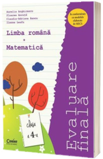 Limba romana si Matematica - Evaluare finala pentru clasa a 4-a actualizata 2015 (Arghirescu Aurelia)