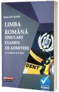 Limba romana, simulare examen de admitere la Academia de Politie