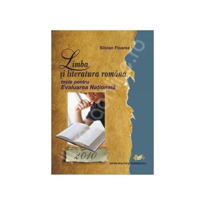 Limba si literatura romana 2010 - TESTE PENTRU EVALUAREA NATIONALA