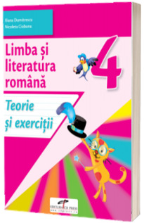 Limba si literatura romana. Caiet de activitati. Clasa a IV-a Limba si literatura romana. Caiet de activitati. Clasa a IV-a