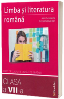 Limba si literatura romana. Caiet de lucru pe unitati de invatare pentru clasa a VII-a - Mimi Dumitrache (Editia a 2-a revizuita 2017)