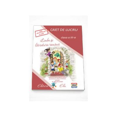 Limba si literatura romana caiet de lucru pentru clasa a III-a