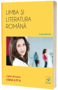 Limba si literatura romana caiet de lucru pentru clasa a IX-a