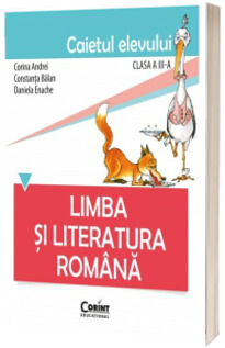 Limba si literatura romana. Caietul elevului pentru clasa a III-a