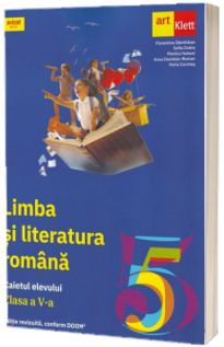 Limba si literatura romana. Caietul elevului pentru clasa a V-a