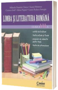 Limba si Literatura Romana, clasa a VII-a (unitati de invatare, teste initiale si finale, propuneri de subiecte pentru teza, teste de autoevaluare)