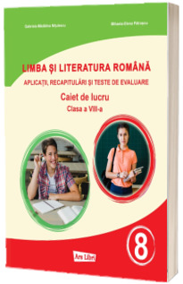 Limba si literatura romana clasa a VIII-a