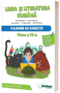 Limba si literatura romana. Culegere de exercitii clasa a IV-a