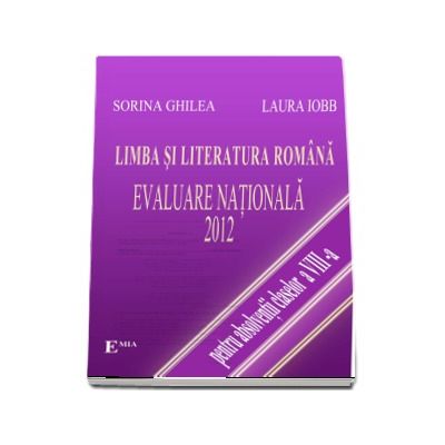 Limba si literatura romana. Evaluare nationala 2012
