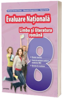 Limba si literatura romana, evaluare nationala pentru clasa a VIII-a