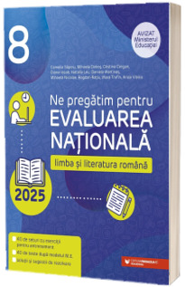 Limba si literatura romana. Evaluarea Nationala 2025 pentru clasa a VIII-a Limba si literatura romana. Evaluarea Nationala 2025 pentru clasa a VIII-a