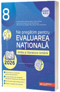 Limba si literatura romana. Evaluarea Nationala 2026. Clasa a VIII-a