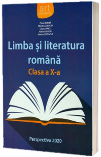 Limba si literatura romana, manual clasa a X-a. Perspectiva 2020 - Florin Ionita
