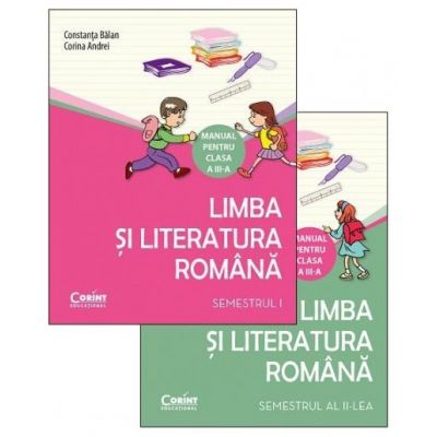 Limba si Literatura Romana. Manual pentru clasa a III-a, semestrul I si semestrul al II-lea - Constanta Balan