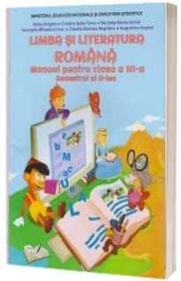 Limba si literatura romana, manual pentru clasa a III-a, semestrul II