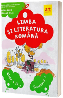 Limba si literatura romana, manual pentru clasa a IV-a. Semestrul I
