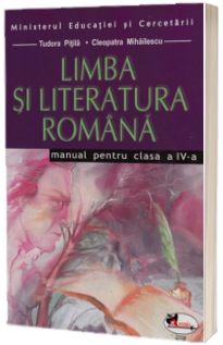 Limba si literatura romana manual pentru clasa a IV-a - Tudora Pitila si Cleopatra Mihailescu