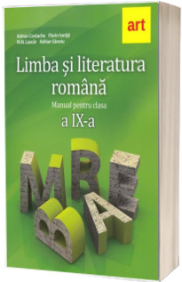 Limba si literatura romana, manual pentru clasa a IX-a
