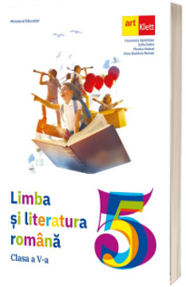 Limba si literatura romana, manual pentru clasa a V-a- Aprobat M.E.N. in 2022