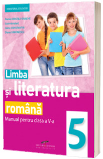 Limba si literatura romana. Manual pentru clasa a V-a Limba si literatura romana. Manual pentru clasa a V-a