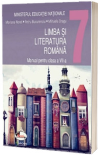 Limba si literatura romana. Manual pentru clasa a VII-a