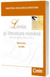 Limba si literatura romana. Manual pentru clasa a XI-a (Marin Iancu)
