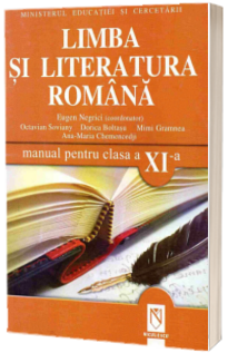 Limba si Literatura Romana. Manual pentru clasa a XI-a