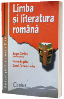 Limba si literatura romana-manual pentru clasa a XI-a Limba si literatura romana-manual pentru clasa a XI-a