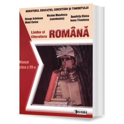 Limba si literatura romana. Manual pentru clasa a XII-a (N. Manolescu)