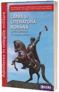 Limba si literatura romana pentru admiterea in colegiile militare, 2019