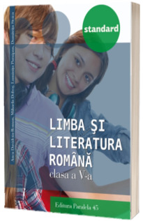 Limba si literatura romana, pentru clasa a V-a. Colectia Standard. Editia a III-a
